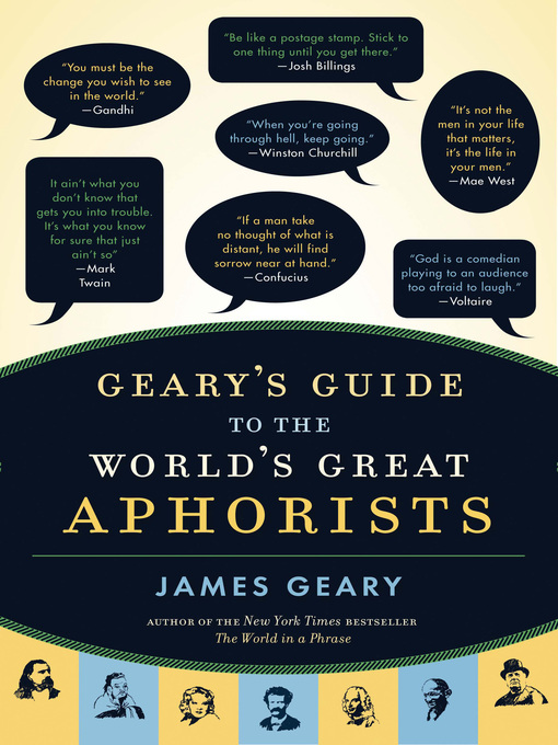 Title details for Geary's Guide to the World's Great Aphorists by James Geary - Wait list